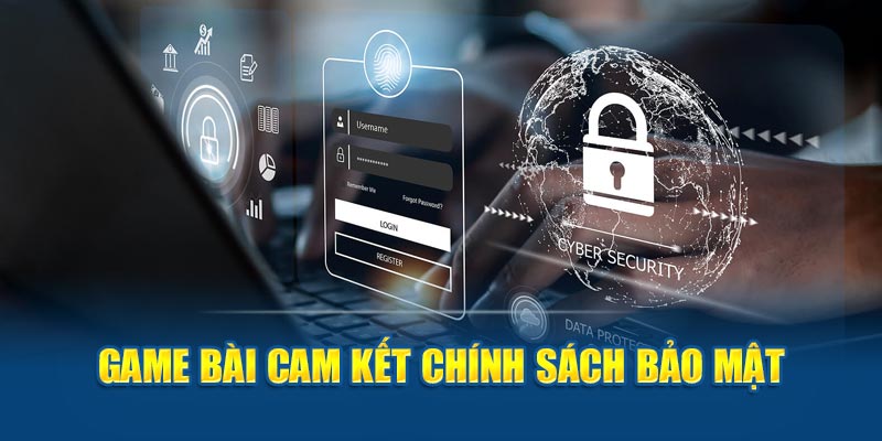 Game Bài cam kết chính sách bảo mật