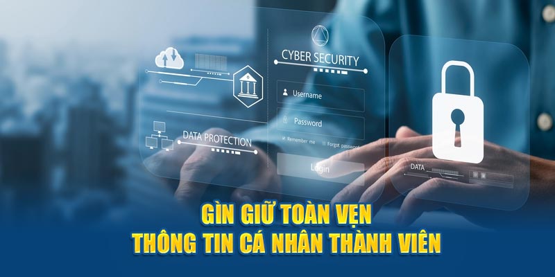 Gìn giữ toàn vẹn thông tin cá nhân thành viên