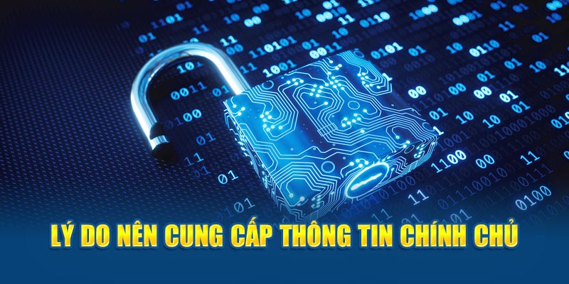 Lý do nên cung cấp thông tin chính chủ