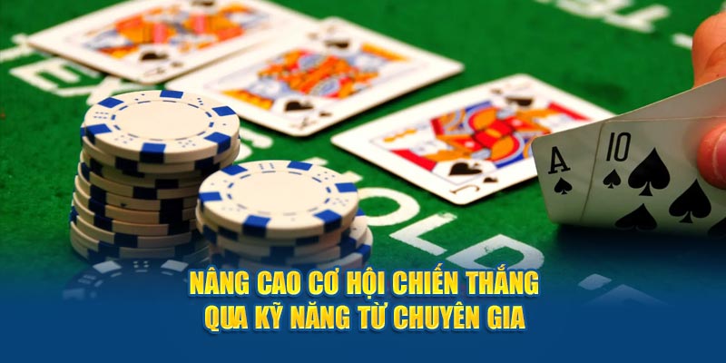 Nâng cao cơ hội chiến thắng qua kỹ năng từ chuyên gia