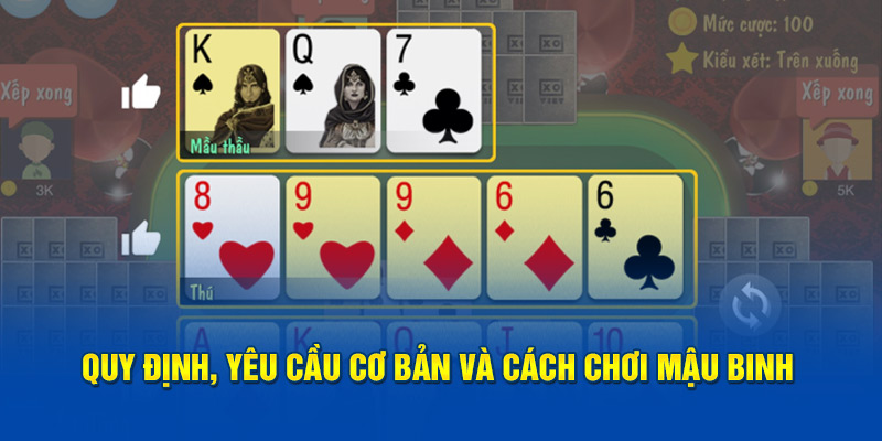 Quy định, yêu cầu cơ bản và cách chơi mậu binh