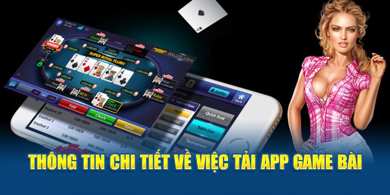 Thông tin chi tiết về việc tải app Game Bài