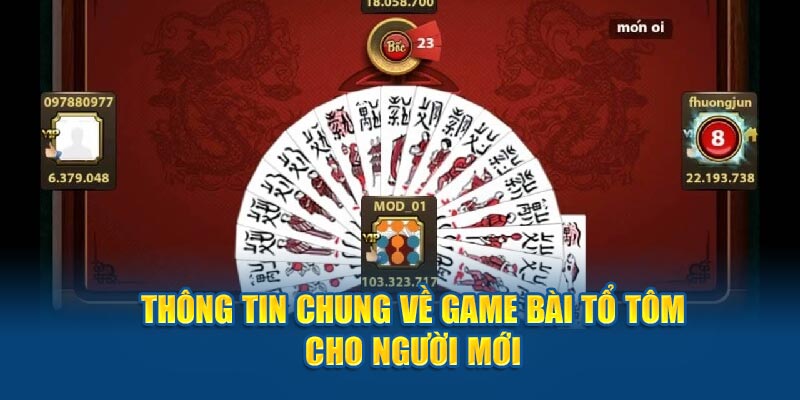 Thông tin chung  về game bài Tổ Tôm cho người mới